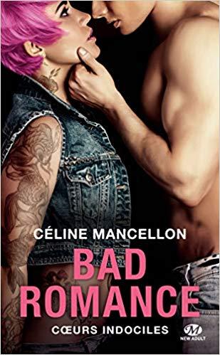 Mon avis sur le 2ème tome de la saga Bad Romance, Coeurs Indociles, de Céline Mancellon