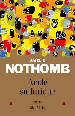 Lecture : Amélie Nothomb - Acide sulfurique