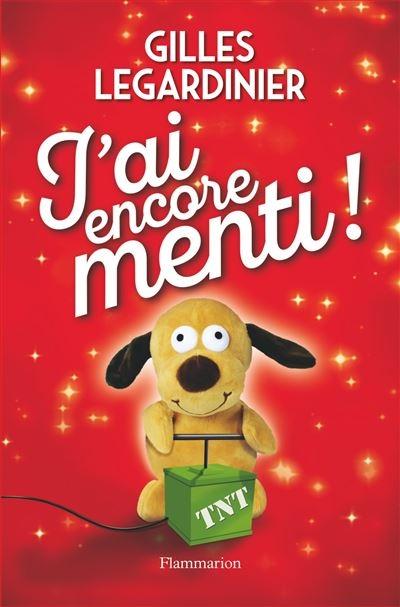 J’ai encore menti! de Gilles Legardinier