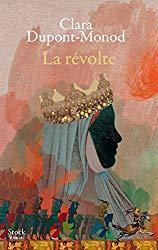 La révolte, Clara Dupont-Monod (RL18)