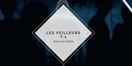 LES VEILLEURS T.1, JEAN-LUC BIZIEN