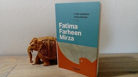 Cette maison est la tienne – Fatima Farheen Mirza