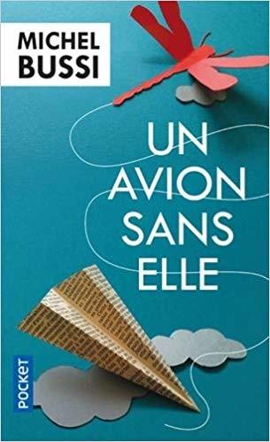 Un avion sans elle. Michel BUSSI - 2013