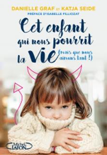 Cet enfant qui nous pourrit la vie (mais que nous aimons tant !).