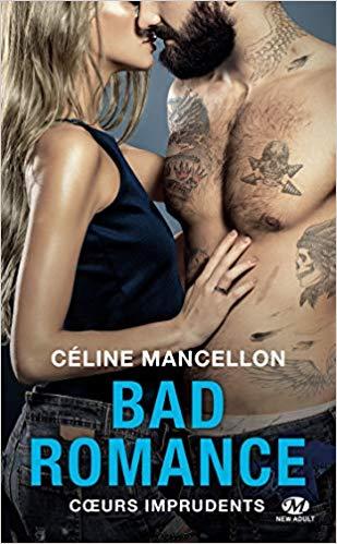 Mon avis sur le 3ème tome de la saga Bad Romance, Coeurs Imprudents , de Céline Mancellon