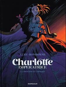 Charlotte impératrice, T1 : La princesse et l’archiduc