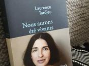 Nous aurons vivants, Laurence Tardieu… Rentrée littéraire janvier