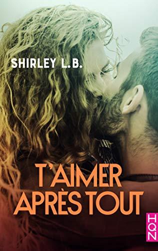 Mon avis sur T'aimer après tout , une romance de Shirley L.B