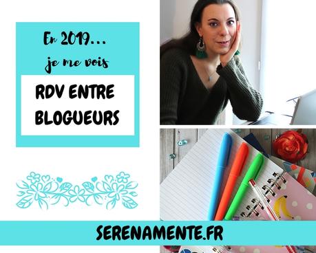 En 2019, je me vois… Mes envies blogging #RDV Entre Blogueurs En 2019, je me vois… Mes envies blogging #RDV Entre Blogueurs