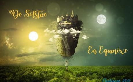 Challenge 2019 » De Solstice en Equinoxe « de La Voleuse de Marque-Page