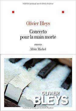 Concerto pour la main morte : Olivier Bleys exorcise l’angoisse créatrice