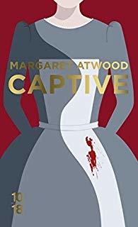 Captive de Margaret ATWOOD Captive de Margaret ATWOOD