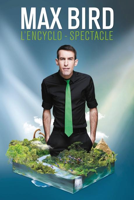 Max Bird, l'encyclo-spectacle : enfin un stand up ORIGINAL !