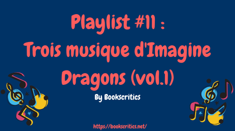 {Musique} Playlist #11 : Trois musiques d’Imagine Dragons à écouter – @Bookscritics