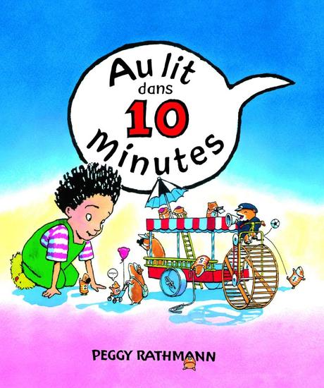 Au lit dans 10 minutes de Peggy Rathmann