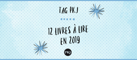 Tag PKJ : 12 livres à lire en 2019