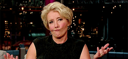 What’s your name? Emma Thompson