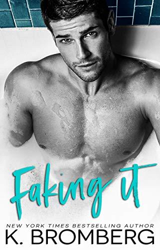 Mon avis sur l'excellent Faking It de K Bromberg
