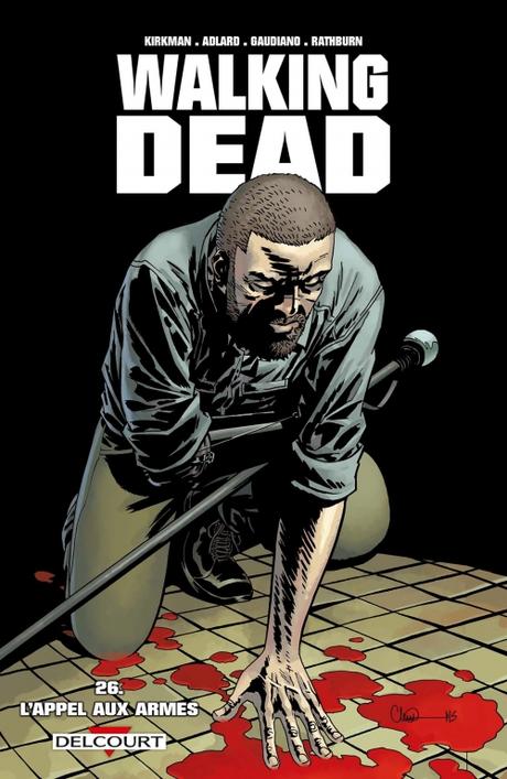 Walking dead, tome 26 : l'appel aux armes de Robert Kirkman