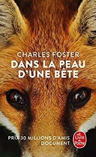 Dans la peau d'une bête - Charles Foster Dans la peau d'une bête - Charles Foster