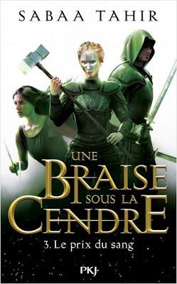 Une braise sous la cendre - Tome 3 - Le prix du sang de Sabaa Tahir ♥ ♥ ♥