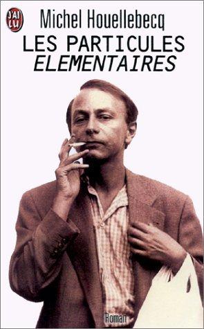 Chronique de « Les particules élémentaires » de Michel Houellebecq