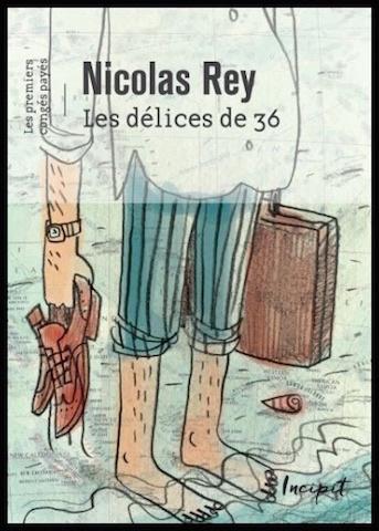 Les délices de 36 - Nicolas Rey