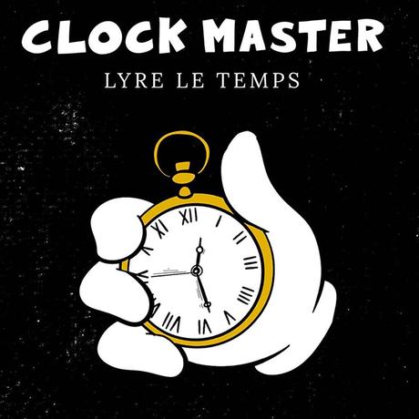 CLOCK MASTER – LYRE LE TEMPS