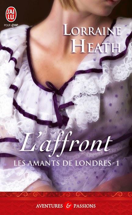Les amants de Londres, tome 1 : L'affront de Lorraine Heath