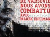 ghetto Varsovie nous avons combattu avec Marek Edelman d'Eric Simard