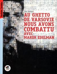 Au ghetto de Varsovie nous avons combattu avec Marek Edelman d'Eric Simard