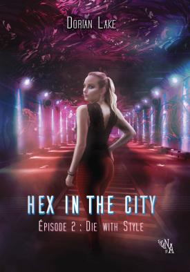 Hex in the city, épisode 2 : Die with Style