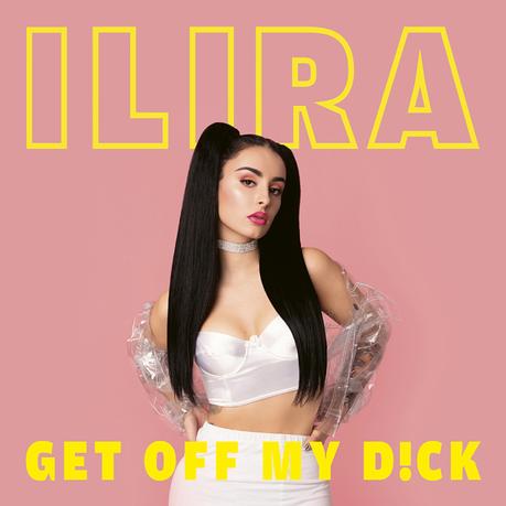 Le nouveau single d’Ilira, « Get Off My D!ck »