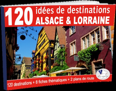 120 idées de destinations en Alsace et Lorraine par le blog Mon Grand-Est