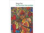 (Anthologie permanente) Serge Pey, Carnaval poètes