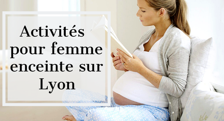 Les activités pour femmes enceinte à faire sur Lyon