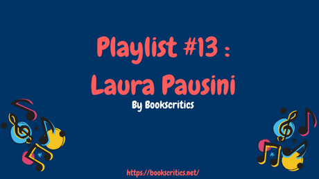 {Musique} Playlist #13 : Laura Pausini – @Bookscritics