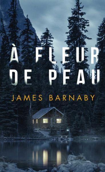 A fleur de peau, roman de James Barnaby