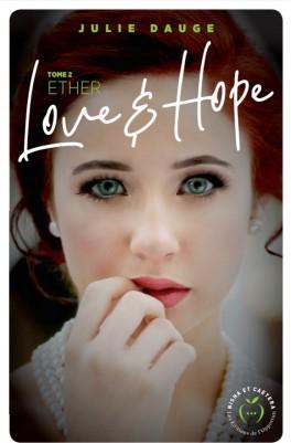 Love and Hope, tome 2 : Ether, Julie Dauge
