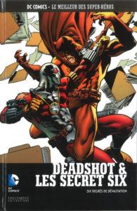 DC Comics – Le meilleur des Super-héros T85 – Deadshot et les secret six – Six degrés de dévastation (Simone, Walker) – Eaglemoss – 13,99€