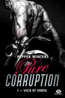 Pure corruption, tome 1 : Vice et Vertu de Pepper Winters