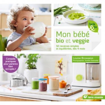 50 recettes faciles, bio et végétariennes pour bébé