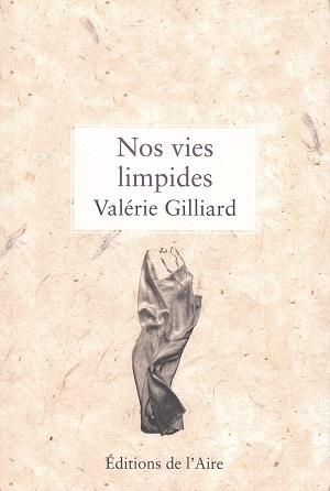 Nos vies limpides, de Valérie Gilliard