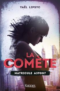 La Comète, tome 1 : Matricule A390G7 de Yael Lipsyc