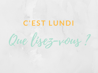 C’est lundi que lisez-vous ? #13