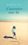 S\'inventer une île par Alain Gillot