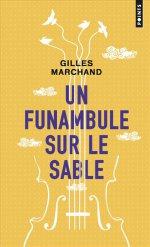 Un funambule sur le sable de Gilles Marchand