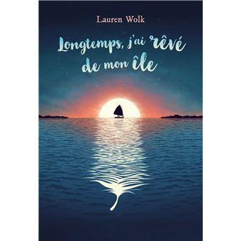 Lauren Wolk – Longtemps j’ai rêvé de mon île ***