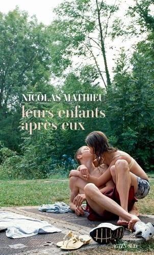 Leurs enfants après eux. Nicolas MATHIEU – Prix Goncourt 2018