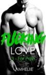 Fucking love #3 – For pain – Amheliie